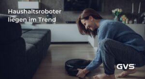 Read more about the article Haushaltsroboter liegen im Trend