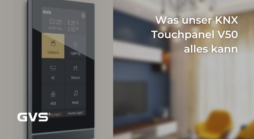 You are currently viewing Was unser KNX Touchpanel V50 alles kann