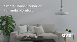Read more about the article Smart-Home-Szenarien für mehr Komfort