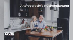 Read more about the article Altersgerechte Küchenplanung